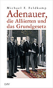 Adenauer, die Alliierten und das Grundgesetz