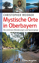 Mystische Orte in Oberbayern