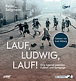 Lauf, Ludwig, lauf!