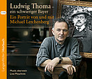 Ludwig Thoma - ein schwieriger Bayer (CD)