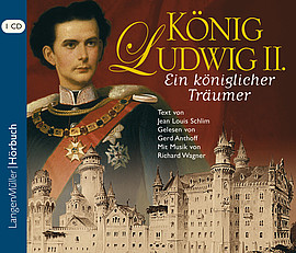 Ludwig II. Ein königlicher Träumer (CD)